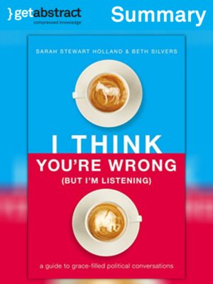 cover image of I Think You're Wrong (But I'm Listening) (Summary)